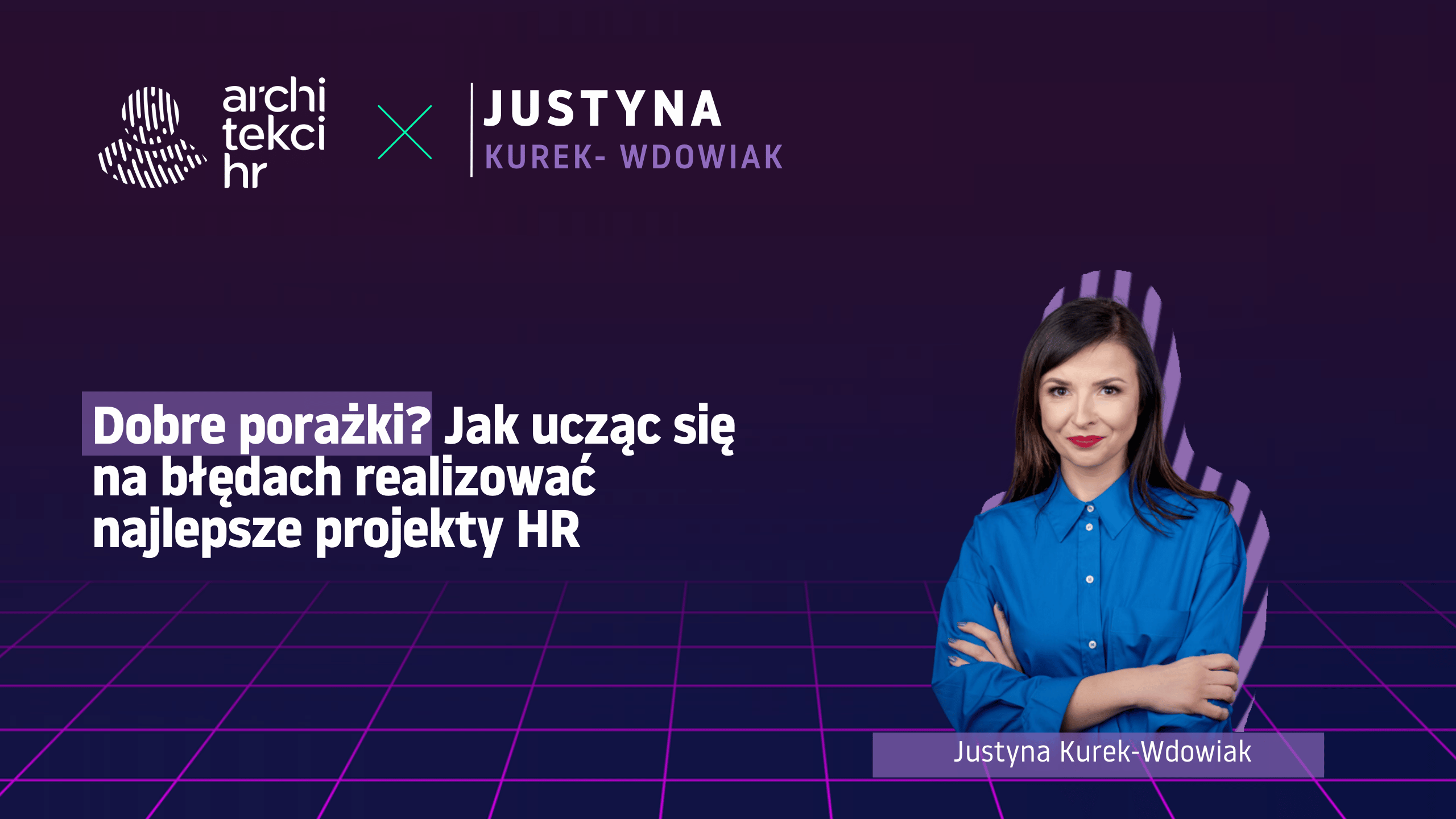 DOBRE PORAŻKI? Jak ucząc się na błędach realizować najlepsze projekty HR